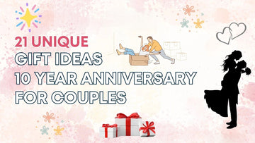 21 Unique Gift Ideas 10 Year Anniversary for Couples